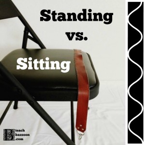 sitting vs. standing while playing bassoon