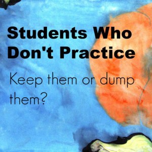 Should you keep teaching music students who don't practice?