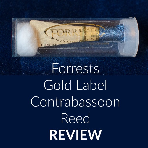 Forrests Gold Label Contrabassoon Reed Review